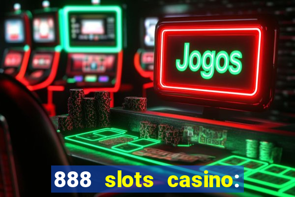 888 slots casino: ca?a níquel