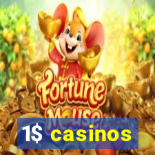 1$ casinos