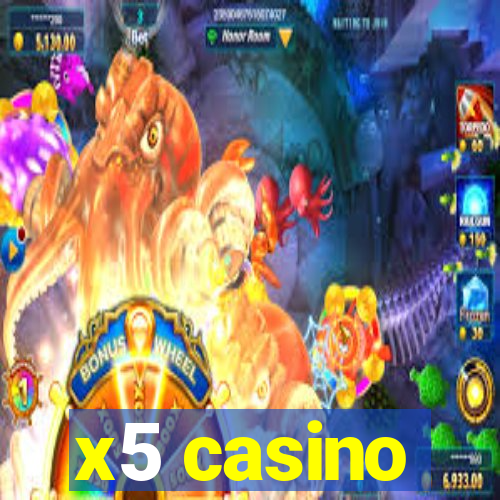 x5 casino