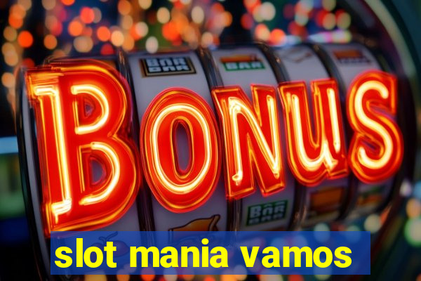 slot mania vamos