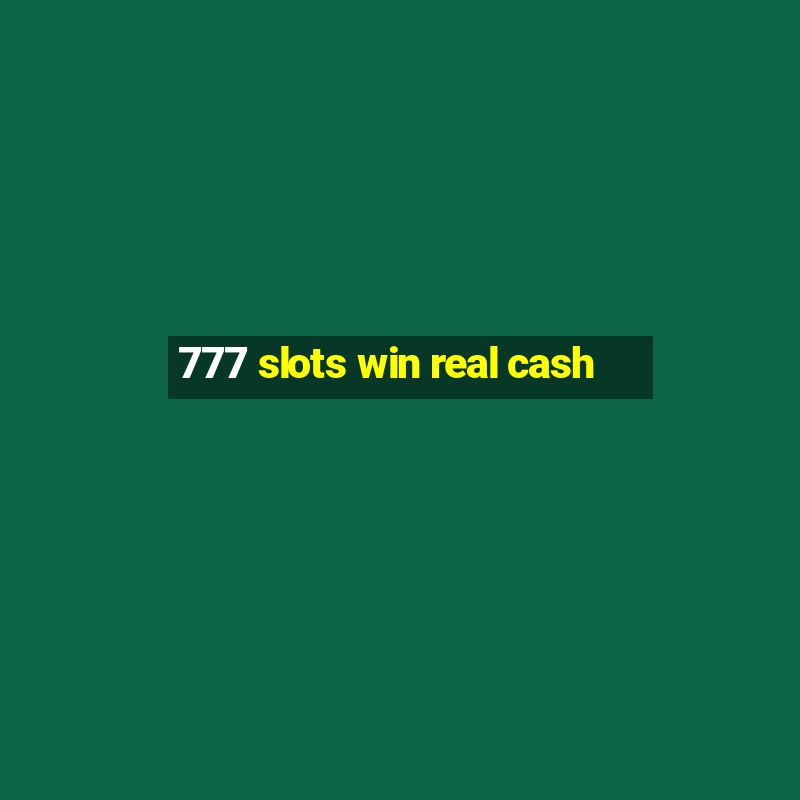 777 slots win real cash