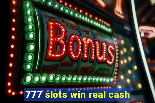 777 slots win real cash