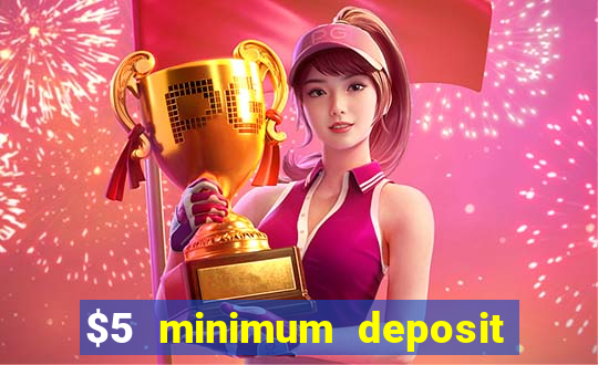 $5 minimum deposit casino australia 2018