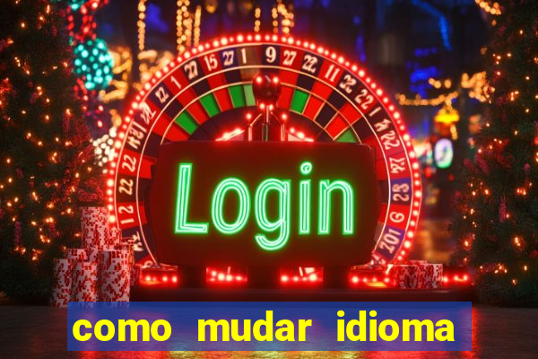 como mudar idioma party poker