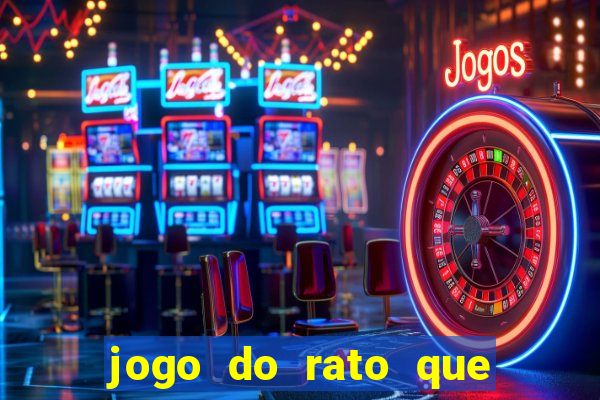 jogo do rato que ganha dinheiro