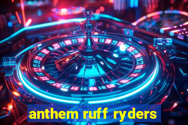 anthem ruff ryders