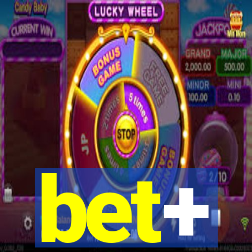 bet+