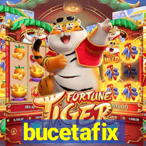 bucetafix