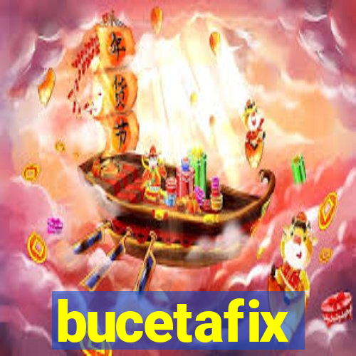 bucetafix