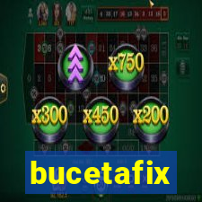 bucetafix