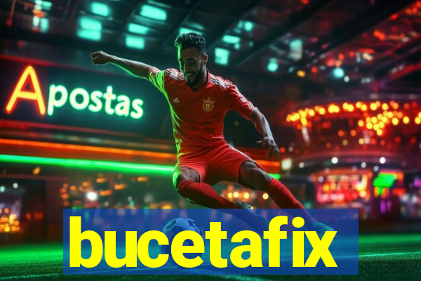 bucetafix