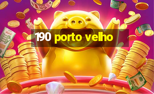 190 porto velho