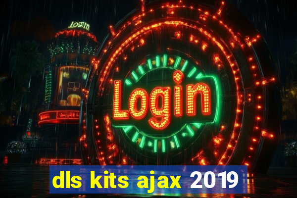 dls kits ajax 2019