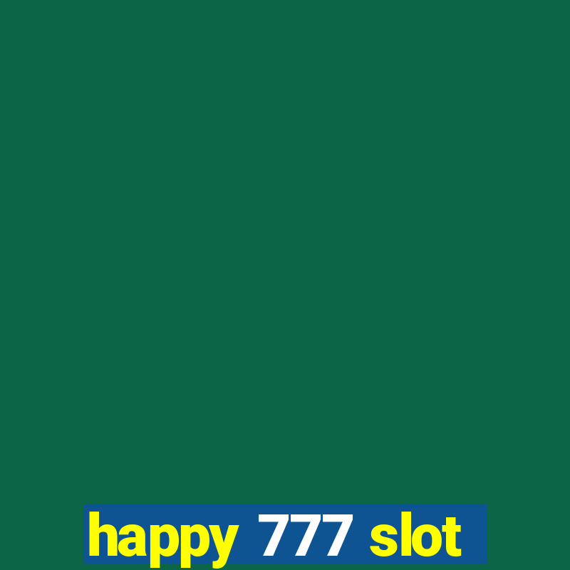 happy 777 slot