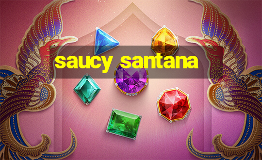 saucy santana