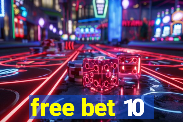 free bet 10