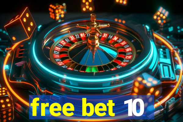 free bet 10