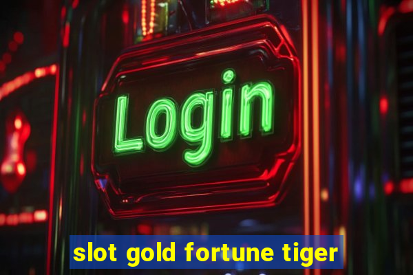 slot gold fortune tiger