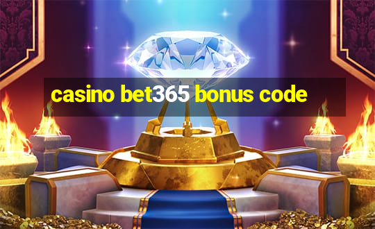 casino bet365 bonus code