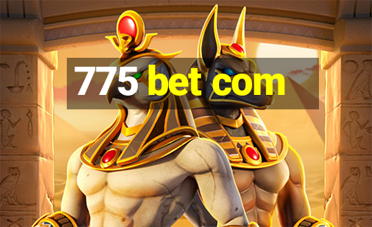 775 bet com