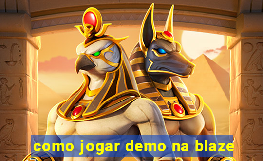 como jogar demo na blaze