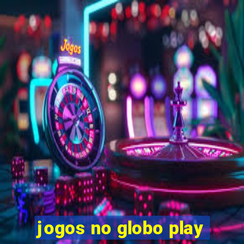 jogos no globo play