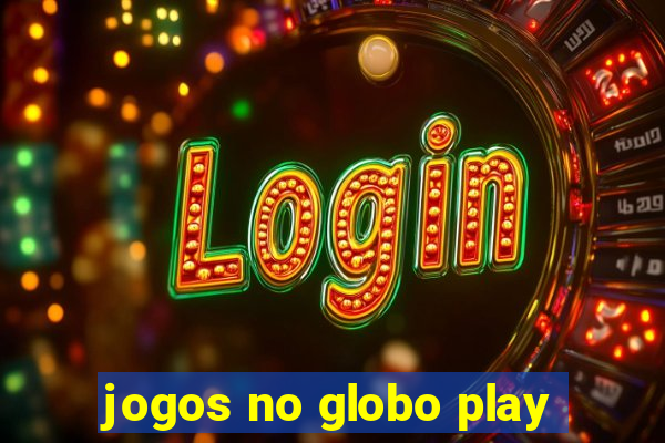 jogos no globo play