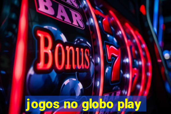 jogos no globo play