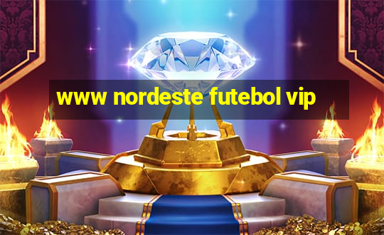 www nordeste futebol vip