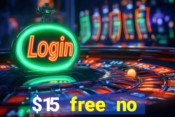 $15 free no deposit casino