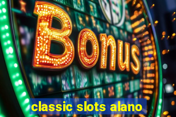 classic slots alano