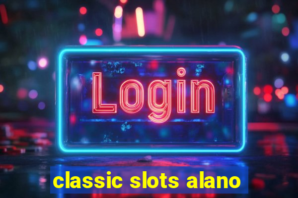 classic slots alano