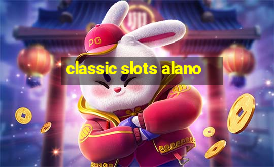 classic slots alano