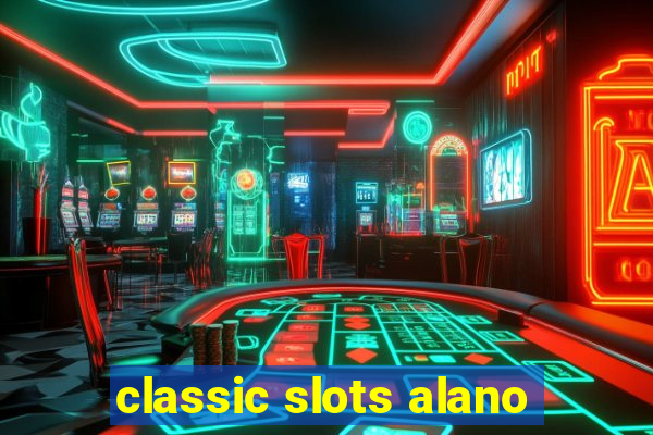 classic slots alano