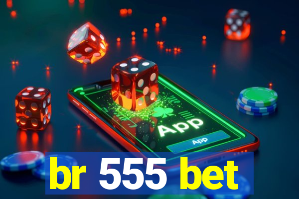 br 555 bet