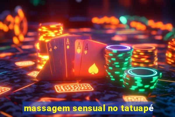 massagem sensual no tatuapé