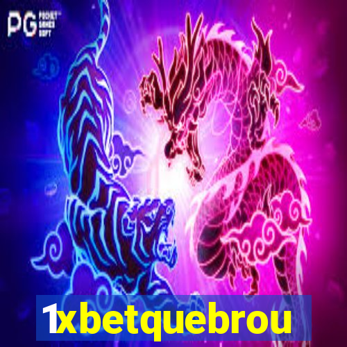 1xbetquebrou