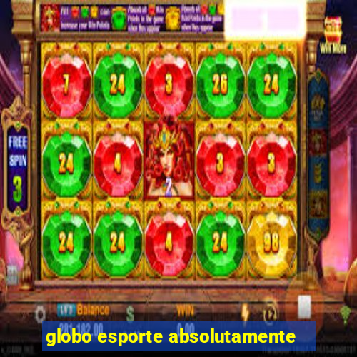 globo esporte absolutamente