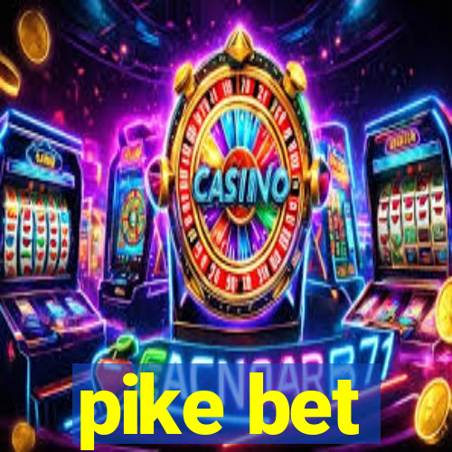 pike bet