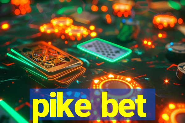 pike bet