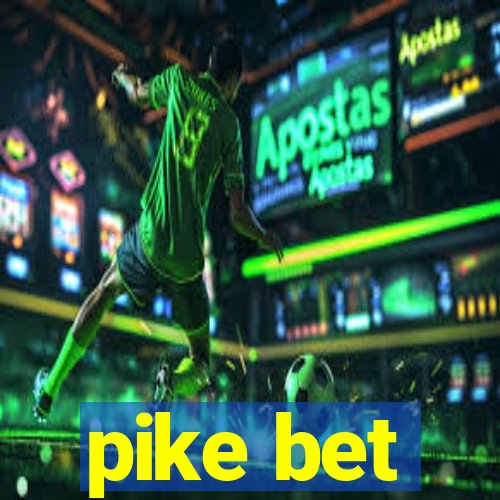 pike bet