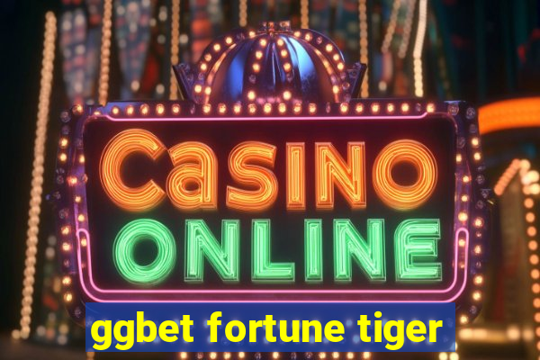 ggbet fortune tiger