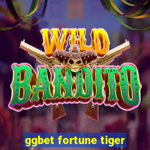 ggbet fortune tiger