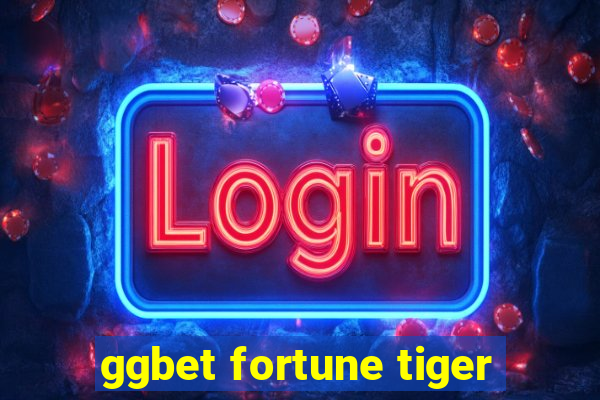 ggbet fortune tiger