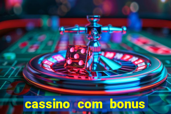 cassino com bonus de cadastro