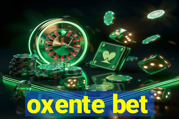 oxente bet