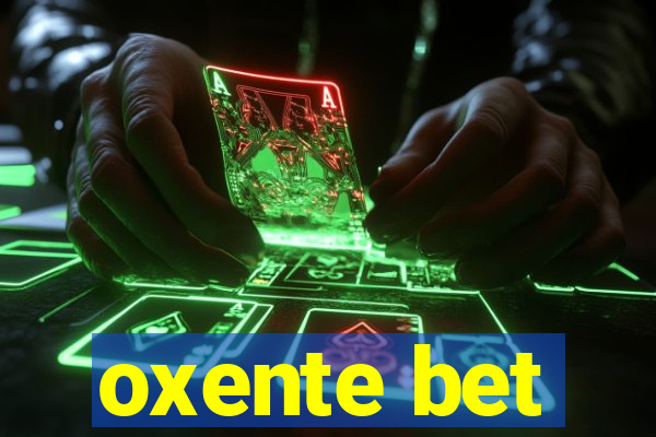 oxente bet