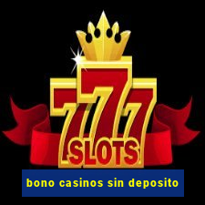 bono casinos sin deposito