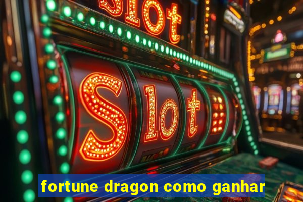 fortune dragon como ganhar