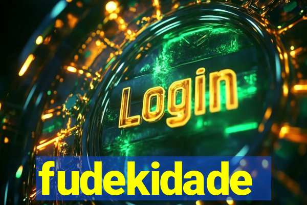 fudekidade